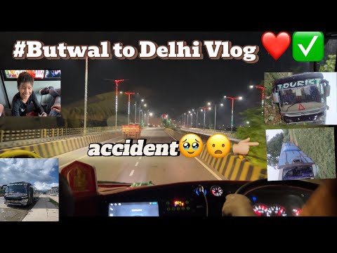 Butwal to delhi bus vlog ❤️✅Accident 🥹😦(#Delhi butwal bus vlog video )#butwal #trending