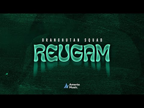 ORANGHUTAN SQUAD - REUGAM (Official Music Video)