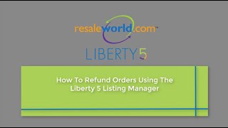 How To Refund Orders Using The Liberty 5 Listing Manager