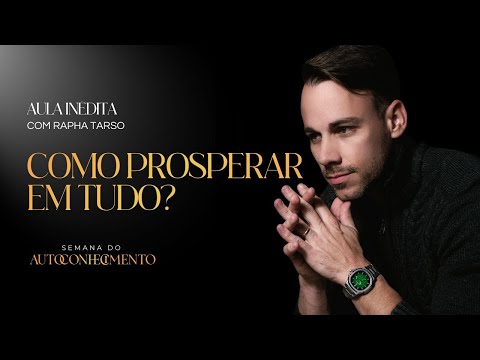 AULA 07 [27/01 às 20h] - Como prosperar em tudo?