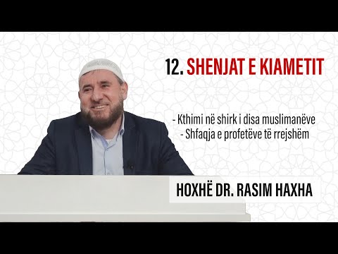 12. Shenjat e kiametit që ndërlidhen me devijimet fetare. Hoxhë Dr. Rasim Haxha