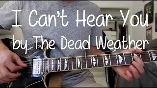 How to Play &quot;I Can&#39;t Hear You&quot; by The Dead Weather on Guitar