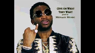 Gucci Mane type beat (Give em What They Want)