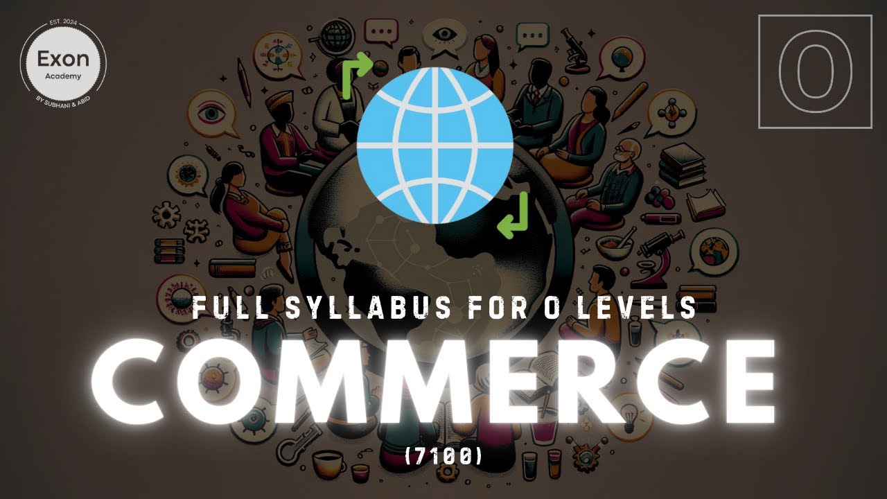 O Levels Commerce 7100 FULL Syllabus | Exon Academy