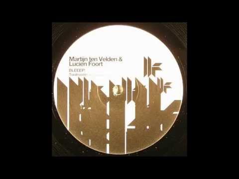 Martijn ten Velden & Lucien Foort ‎– Bleeep! (Original Mix)