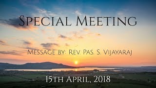 15th April 2018 | Sunday Special Meeting | Message by: Bro Paul Thiyagu.