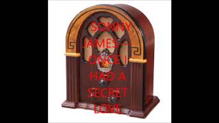SONNY JAMES---ONCE I HAD A SECRET LOVE