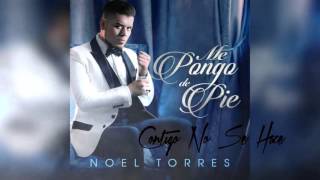 Noel Torres - Contigo No Se Hace (Estudio 2016)
