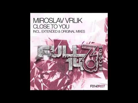 Miroslav Vrlik - Close To You (Extended Mix)