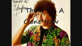 &quot;Weird Al&quot; Yankovic - I Think I&#39;m A Clone Now *With Lyrics*