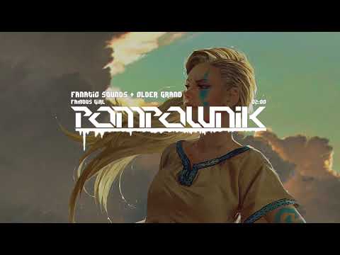 Fanatic Sounds & Older Grand - Famous Girl