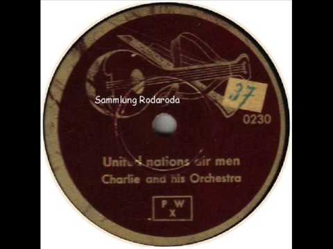 United Nation Air Men   Charlie and his Orchestra mit Karl Schwedler
