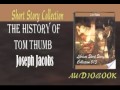 The History of Tom Thumb Joseph Jacobs ...