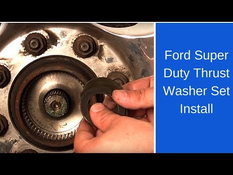 Proper Installation of Ford Super Duty Thrust Washer Sets