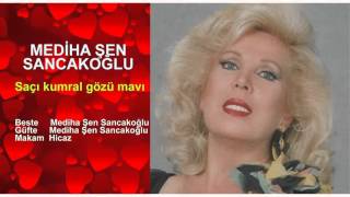 MEDİHA ŞEN SANCAKOĞLU Saçı kumral gözü mavi