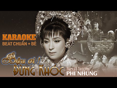Karaoke | Bậu Ơi Đừng Khóc - Phi Nhung