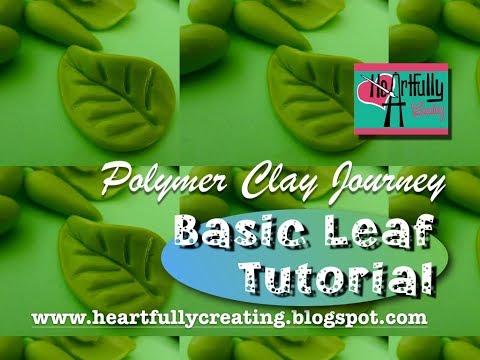 HeArtfully Creating: Polymer Clay Journey - Simple Leaf Tutorial