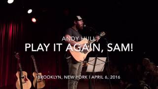 Andy Hull - &quot;Play It Again, Sam!&quot;