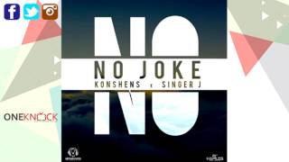 Konshens Feat. Singer J - No Jokes | May 2016