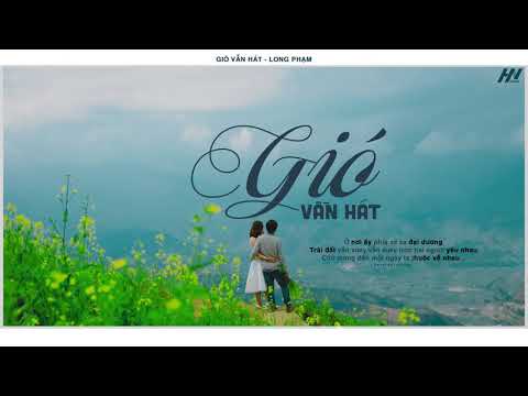 Gió Vẫn Hát - Long Phạm | MV Lyrics HD