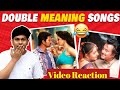 Tamil Double Meaning Songs Reaction PART 5 அப்ப புரியல இப்ப புரி