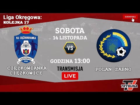 LIVE!  KS CIĘŻKOWIANKA CIĘŻKOWICE vs POLAN ŻABNO!  Liga Okręgowa !