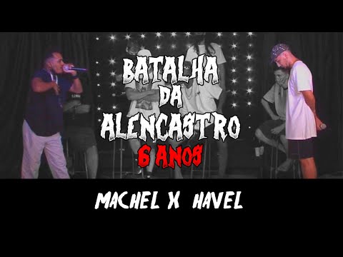 MACHEL x HAVEL - 2° FASE - ANIVERSÁRIO 6 ANOS | BATALHA DA ALENCASTRO