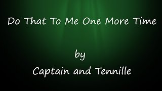 Captain &amp; Tennille, Do That to Me One More Time, w/Lyrics