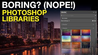 Photoshop Libraries  (Definitely not as boring as the name sounds!)