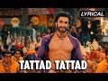 Tattad Tattad | Full Song With Lyrics | Goliyon Ki Rasleela Ram-leela