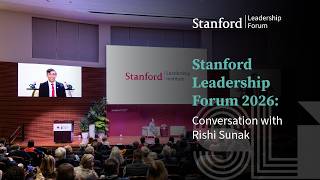 Stanford Leadership Forum 2026: Conversation with Rishi Sunak