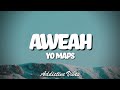 Yo Maps Aweah Lyrics