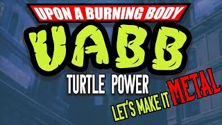 TMNT- (Turtle Power) Cover by UPON A BURNING BODY