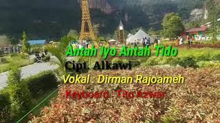 Download lagu Antah Uyo Antah Tido. Cipt. Al Kawi. Vokal: Dirman Rajo Ameh mp3 Download lagu Antah Uyo Antah Tido. Cipt. Al Kawi. Vokal: Dirman Rajo Ameh mp3