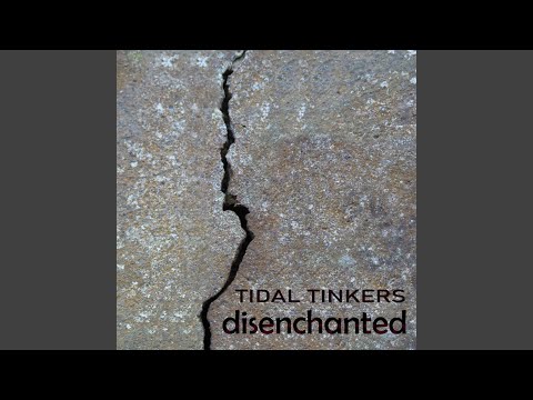 Disenchanted - Tidal Tinkers
