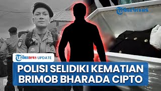 Polisi Usut Kematian Bharada Cipto, Anggota Brimob Gugur seusai Ditusuk di Kepala saat Lerai Cekcok