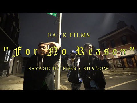 SAVAGE DA BOSS x SHADOW "FOR NO REASON" (OFFICIAL VIDEO) 🎥 @EA_4K_FILMS