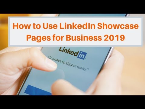 How to Use LinkedIn Showcase Pages for Business 2019