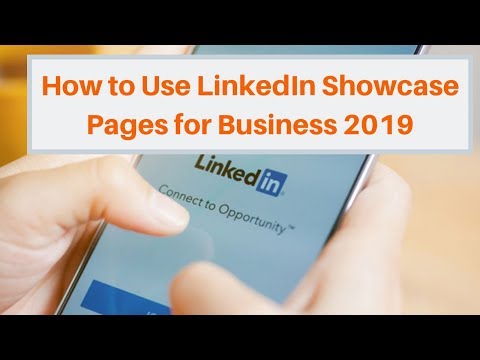 How to Use LinkedIn Showcase Pages for Business 2019