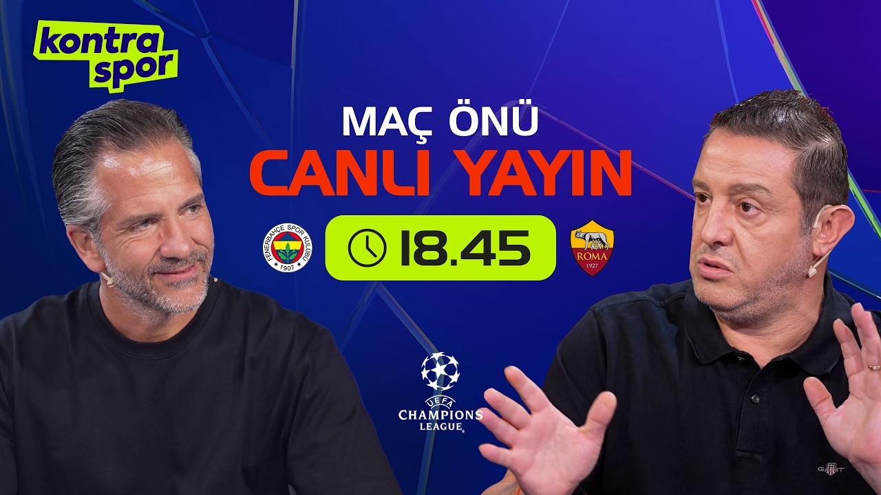 🔴 CANLI | Fenerbahçe - Roma Maç Önü | Nihat Kahveci, Nebil Evren | Kontratak Şampiyonlar Ligi