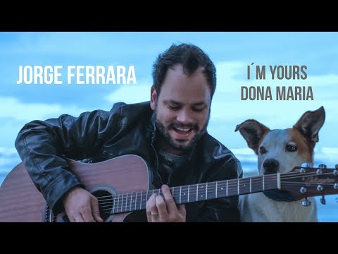 JORGE FERRARA  - I´M YOURS / DONA MARIA
