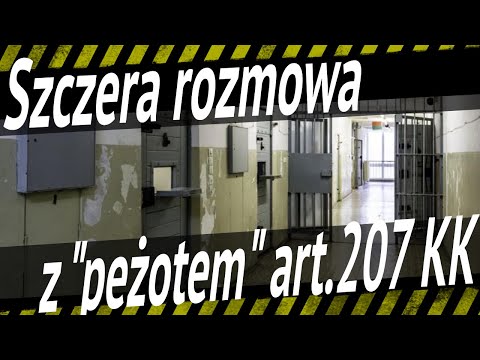 Szczera rozmowa z człowiekiem osadzonym z art. 207