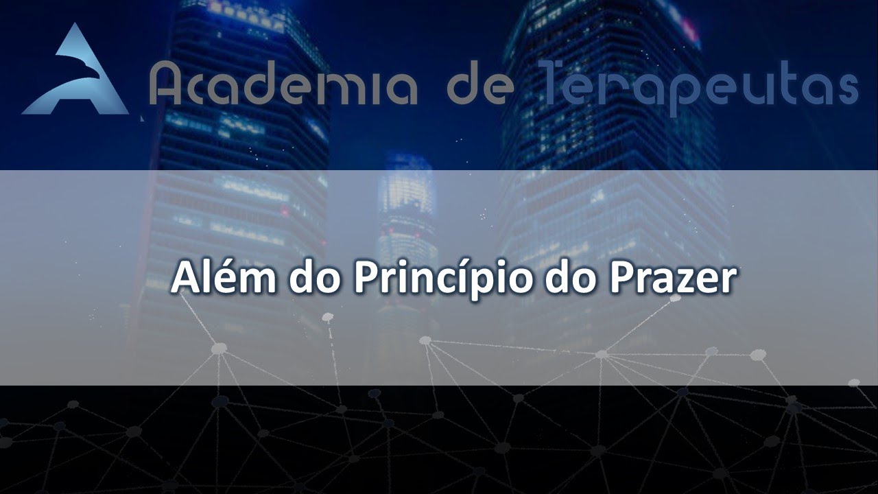 Além do Princípio do Prazer