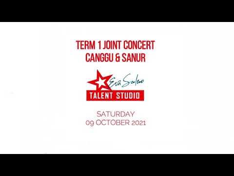 EVA SCOLARO TALENT STUDIO - JOINT CONCERT SANUR & CANGGU -  TERM 1 2021