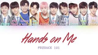 PRODUCE 101 - Hands on Me | Color Coded HAN/ROM/ENG Lyrics