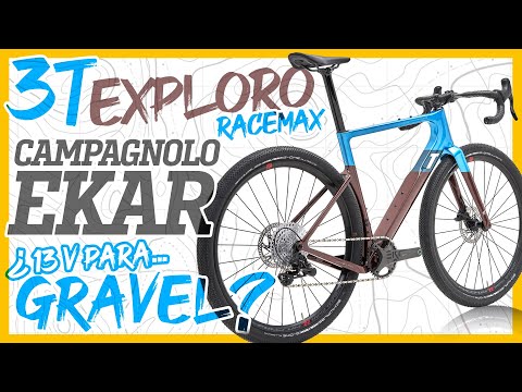 ¿13V para GRAVEL?... TEST 3T EXPLORO RACEMAX CAMPAGNOLO EKAR | BIKEPACKING | Javier Bañón Izu