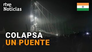 INDIA: Más de 80 MUERTOS por el DERRUMBE de un PUENTE FLOTANTE al oeste del país I RTVE Noticias