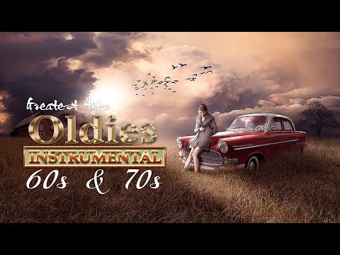 Greatest Hits Golden Oldies -  Instrumental Songs 60s and 70s