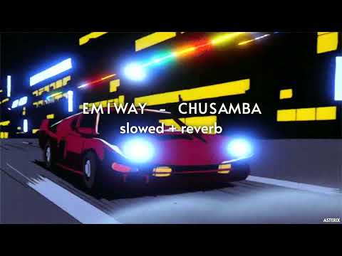 EMIWAY - CHUSAMBA { slowed + reverb }  (EXPLICIT)