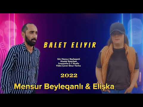 Mensur Beyləqanli ft Elişka Balet Eliyir 2022